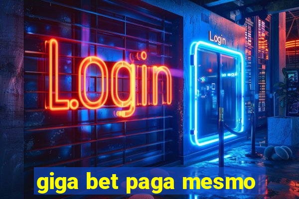 giga bet paga mesmo
